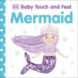 Baby Touch And Feel Mermaid Board Book By DK Publishing