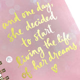 Eccolo Dayna Lee Collection She Decided To Start Living The Life Of Her Dreams Pink Spiral-Bound Notebook