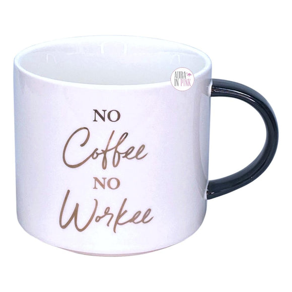 No Coffee No Workee Gold Scripted Text White Ceramic Coffee Mug w/Black Handle