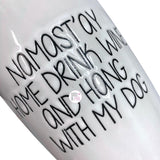 Spectrum Designz Namast'ay Home Drink Wine And Hang With My Dog Tall Ceramic Coffee Mug