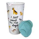 Sunday Morning Ceramics I Just Want All The Dogs Variety Dog Ceramic Travel Mug
