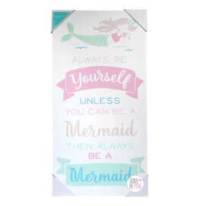 Always Be Yourself Unless You Can Be A Mermaid Inspirational Canvas Art Print - Aura In Pink Inc.