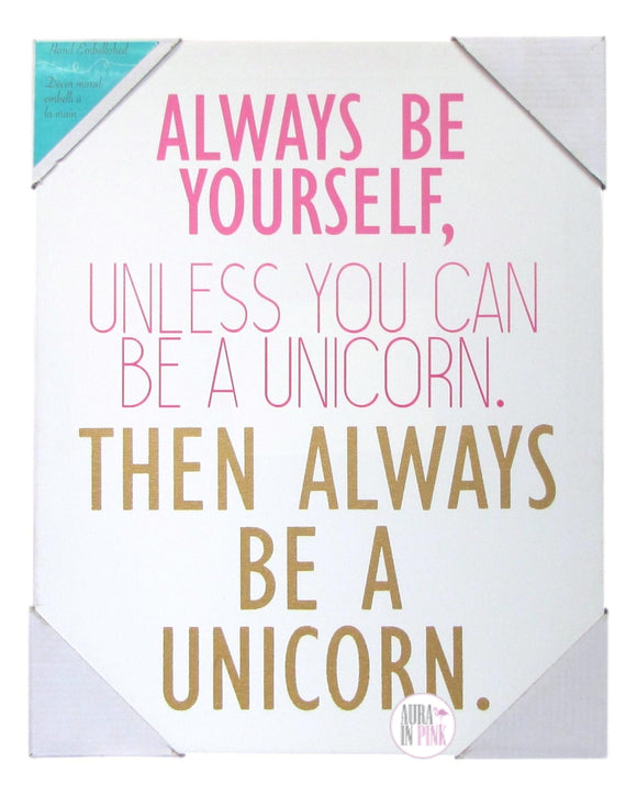 Kimberly Allen Always Be Yourself Unless You Can Be A Unicorn Inspirational Canvas Art Print - Aura In Pink Inc.