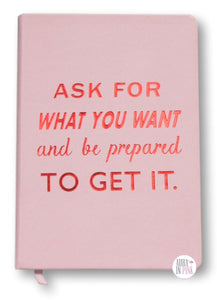Ask For What You Want Journal - Aura In Pink Inc.