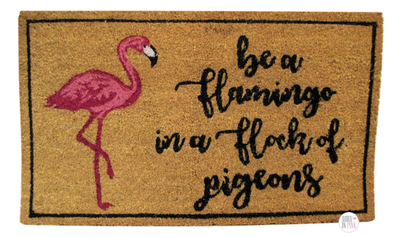 Be A Flamingo In A Flock Of Pigeons Coir Rug - Aura In Pink Inc.