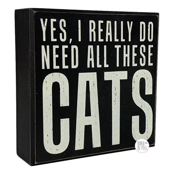 By Kathy Yes, I Really Do Need All These Cats Wooden Box Desk/Shelf Art - Aura In Pink Inc.