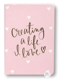 Creating A Life I Love Journal - Aura In Pink Inc.