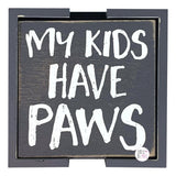 Designs By Kathy My Kids Have Paws Dog Wooden Coaster Set of 4 w/Nesting Display Box
