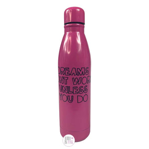 Dreams Don't Work Unless You Do Pink Stainless Steel Thermal Bottle