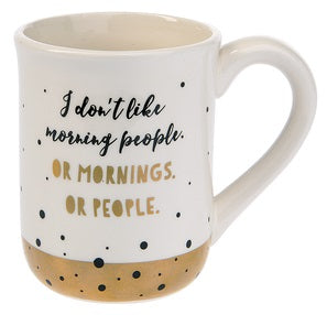 Ganz Funny Woman Coffee Mug - I Don't Like Morning People. Or Mornings. Or People. - Aura In Pink Inc.