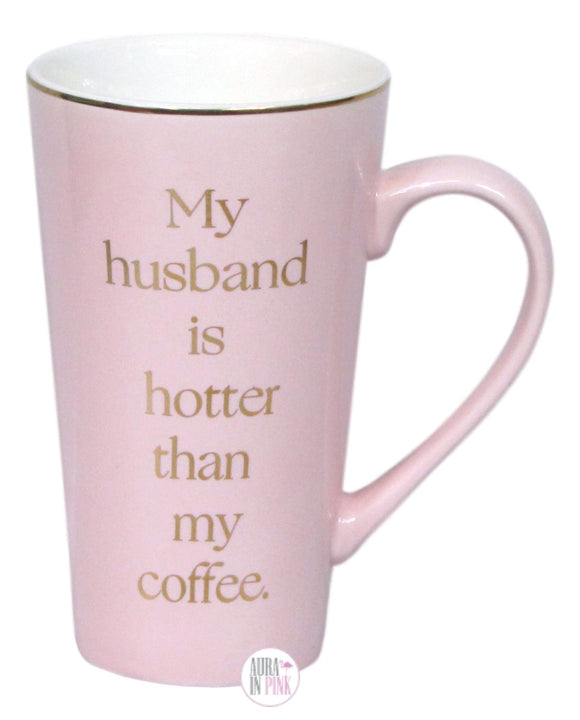 Hazel & Co. My Husband Is Hotter Than My Coffee Pink Ceramic Mug - Aura In Pink Inc.
