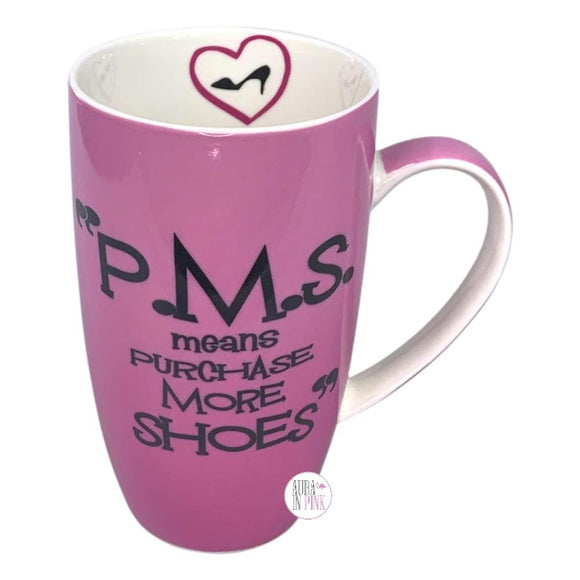 He Said She Said By Betty Singer PMS Means Purchase More Shoes Ceramic Coffee Mug