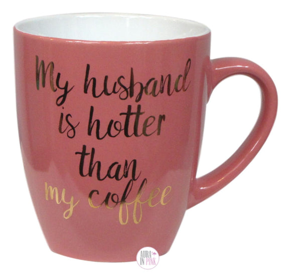 Hazel & Co. My Husband Is Hotter Than My Coffee Dusty Rose Pink Ceramic Mug - Aura In Pink Inc.