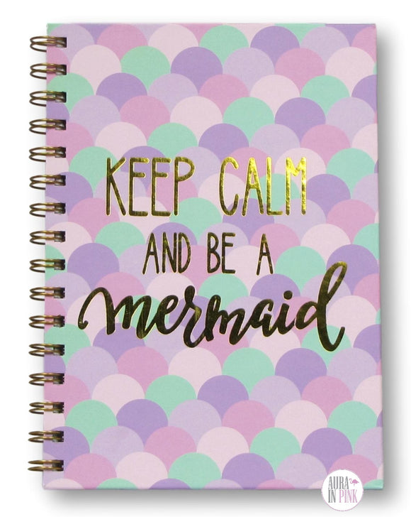 Keep Calm And Be A Mermaid Spiral-Bound Notebook - Aura In Pink Inc.