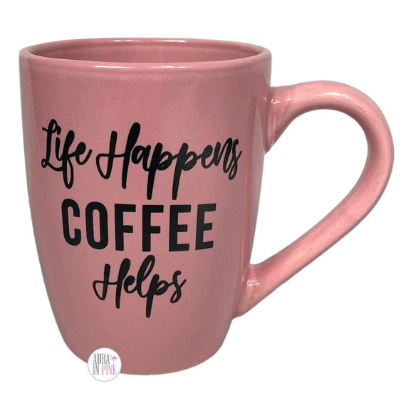 Life Happens Coffee Helps Pink Ceramic Coffee Mug