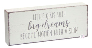 Little Girls With Big Dreams Become Women With Vision Wooden Box Desk/Shelf Art - Aura In Pink Inc.