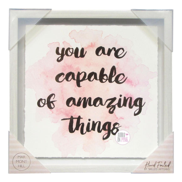Marmont Hill Artisan Hand-Foiled You Are Capable Of Amazing Things Wall Art Framed In Glass - Aura In Pink Inc.