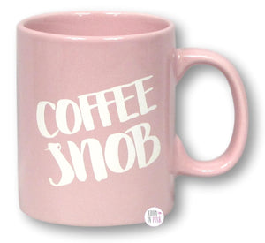 Pink Coffee Snob Coffee Mug - Aura In Pink Inc.