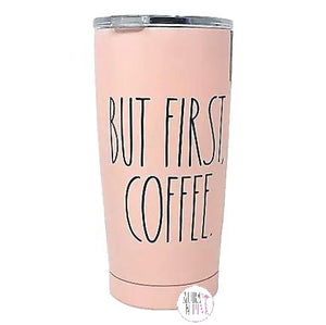 Rae Dunn But First, Coffee Pink Insulated Stainless Steel Tumbler w/Lid
