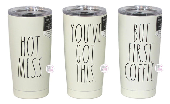 Rae Dunn Insulated Stainless Steel Tumblers w/Lids - Hot Mess, But First Coffee, You’ve Got This - Aura In Pink Inc.