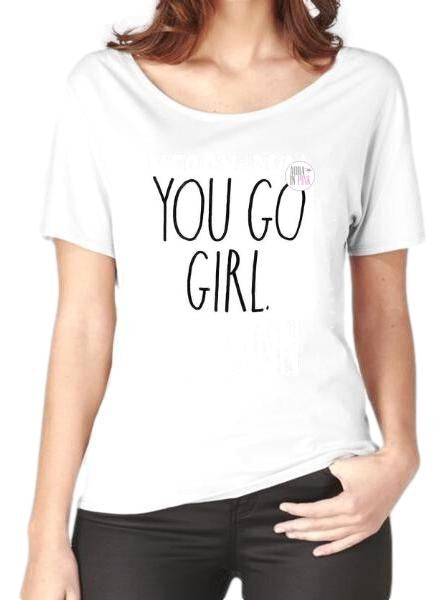Genuine Rae Dunn You Go Girl Ladies Short-Sleeved Inspirational Icon T-Shirt - Aura In Pink Inc.