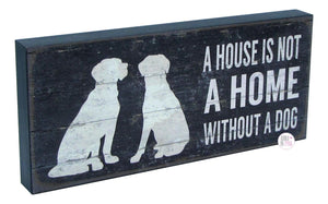 A House Is Not A Home Without A Dog Handcrafted Wooden Box Desk/Shelf Art - Aura In Pink Inc.