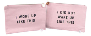 Yes Studio I Woke Up Like This/I Did Not Wake Up Like This Pink Canvas Makeup Pouch - Aura In Pink Inc.