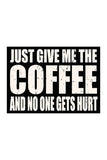 Just Give Me The Coffee And No One Gets Hurt Handcrafted Wooden Box Desk/Shelf Art - Aura In Pink Inc.